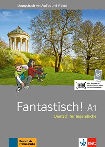 Fantastisch! A1: Deutsch für Jugendliche. Übungsbuch mit Audios und Videos von Klett